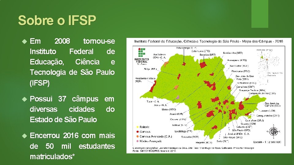Sobre o IFSP Em 2008 tornou-se Instituto Federal de Educação, Ciência e Tecnologia de