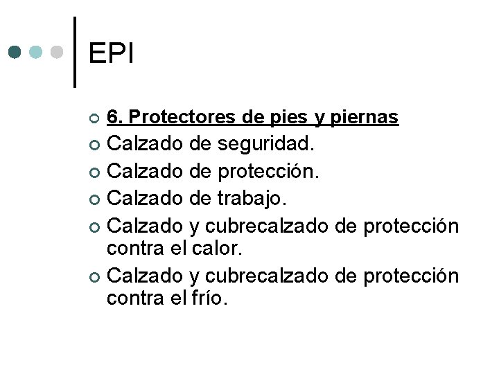 EPI ¢ 6. Protectores de pies y piernas Calzado de seguridad. ¢ Calzado de