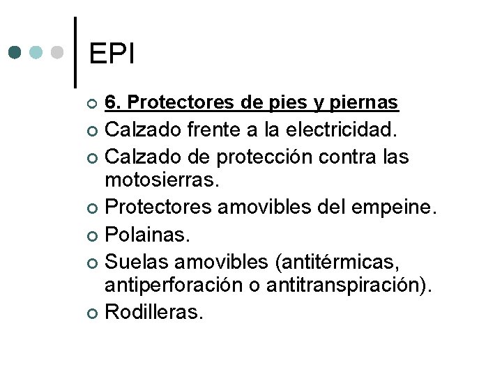 EPI ¢ 6. Protectores de pies y piernas Calzado frente a la electricidad. ¢