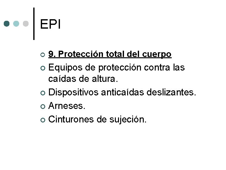 EPI ¢ 9. Protección total del cuerpo Equipos de protección contra las caídas de