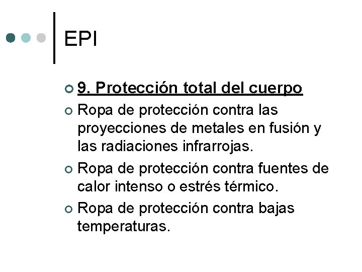 EPI ¢ 9. Protección total del cuerpo Ropa de protección contra las proyecciones de