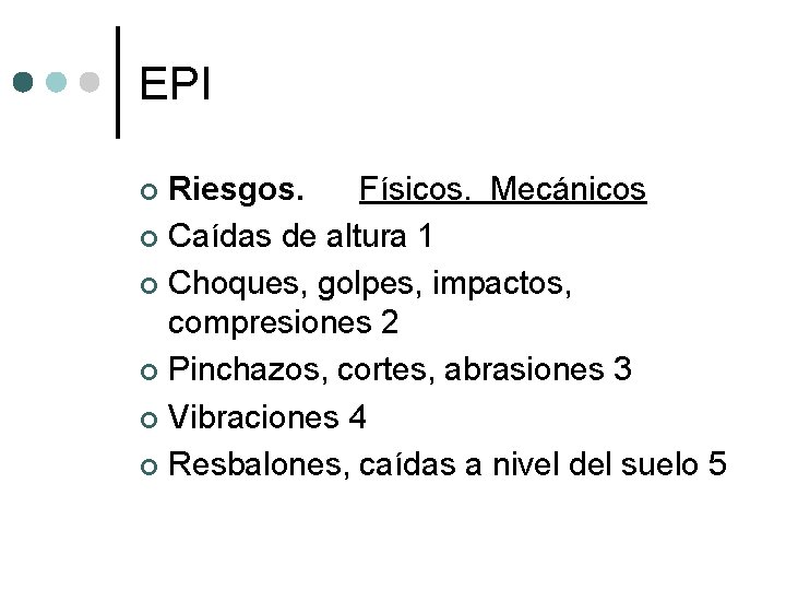 EPI Riesgos. Físicos. Mecánicos ¢ Caídas de altura 1 ¢ Choques, golpes, impactos, compresiones