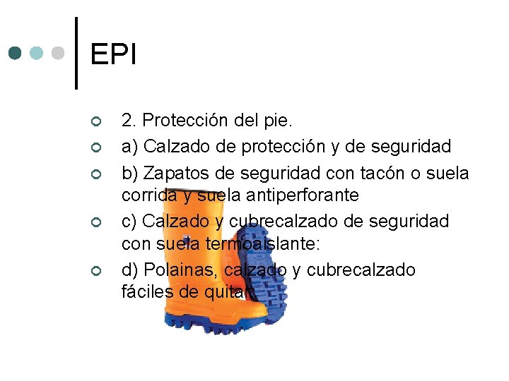 EPI ¢ ¢ ¢ 2. Protección del pie. a) Calzado de protección y de