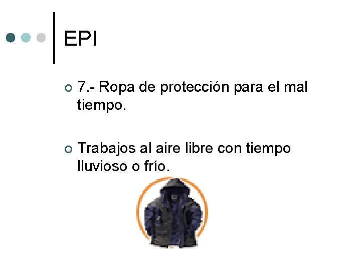 EPI ¢ 7. - Ropa de protección para el mal tiempo. ¢ Trabajos al