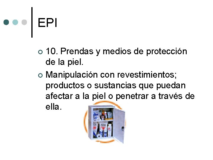 EPI 10. Prendas y medios de protección de la piel. ¢ Manipulación con revestimientos;