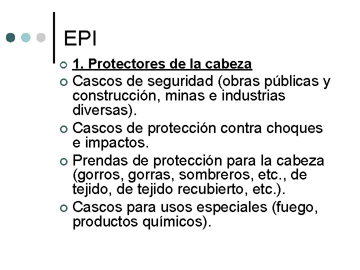 EPI ¢ 1. Protectores de la cabeza Cascos de seguridad (obras públicas y construcción,