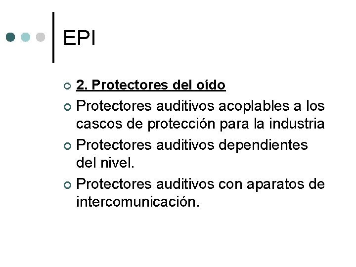 EPI ¢ 2. Protectores del oído Protectores auditivos acoplables a los cascos de protección