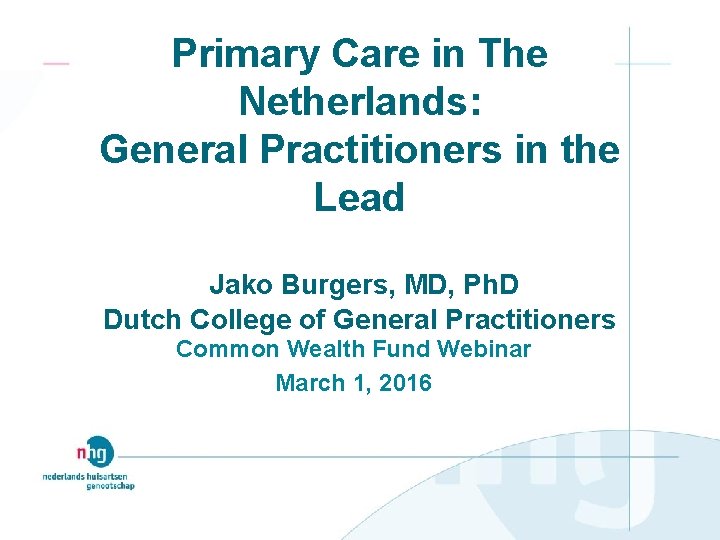 Primary Care in The Netherlands General Practitioners in