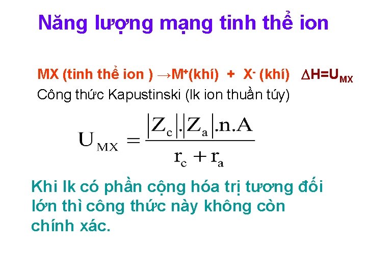 Năng lượng mạng tinh thể ion MX (tinh thể ion ) →M+(khí) + X-