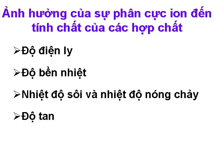 Ảnh hưởng của sự phân cực ion đến tính chất của các hợp chất