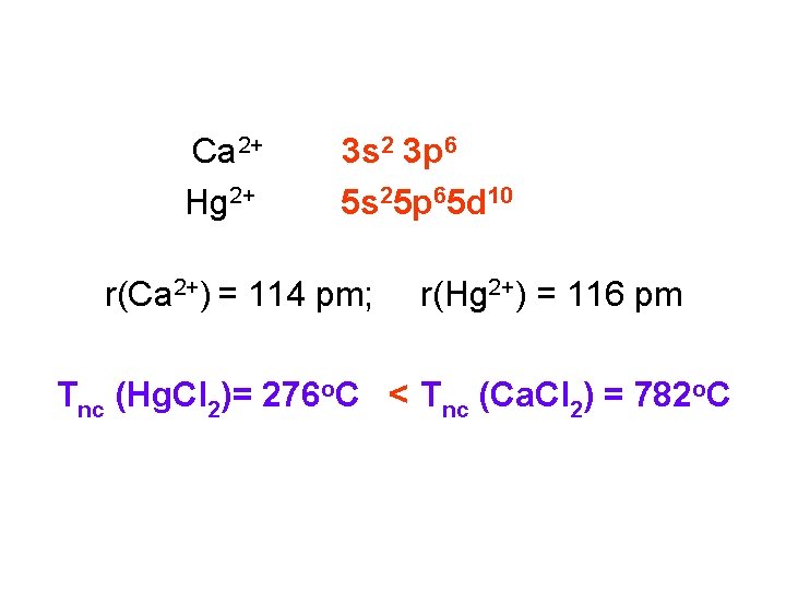  Ca 2+ 3 s 2 3 p 6 Hg 2+ 5 s 25