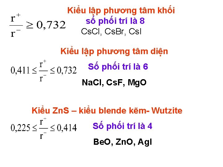  Kiểu lập phương tâm khối số phối trí là 8 Cs. Cl, Cs.