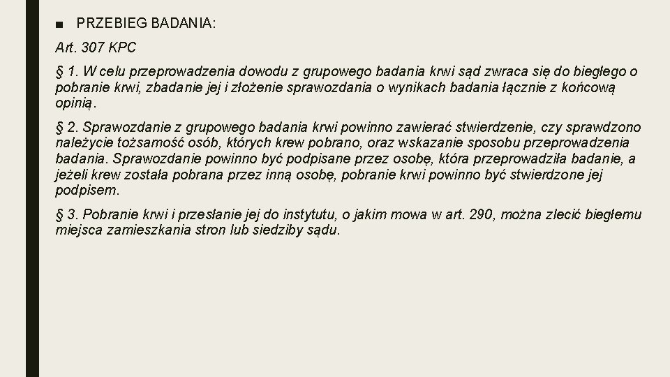 ■ PRZEBIEG BADANIA: Art. 307 KPC § 1. W celu przeprowadzenia dowodu z grupowego