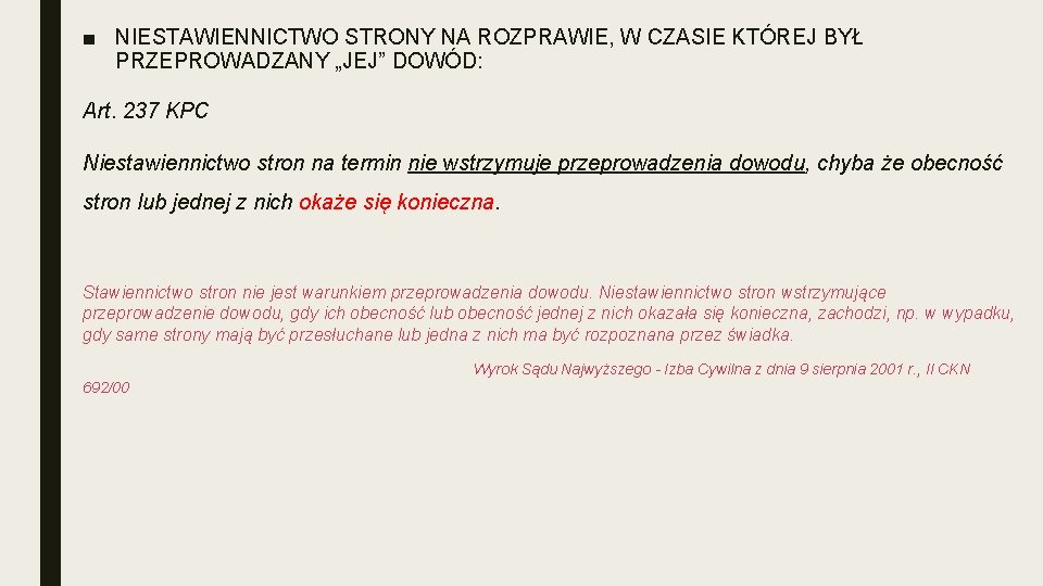 ■ NIESTAWIENNICTWO STRONY NA ROZPRAWIE, W CZASIE KTÓREJ BYŁ PRZEPROWADZANY „JEJ” DOWÓD: Art. 237