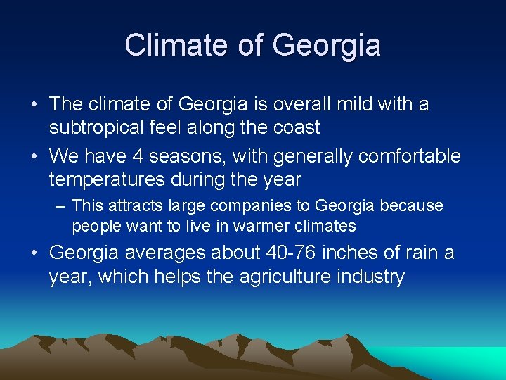 Climate of Georgia • The climate of Georgia is overall mild with a subtropical