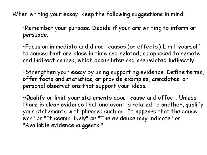 When writing your essay, keep the following suggestions in mind: • Remember your purpose.