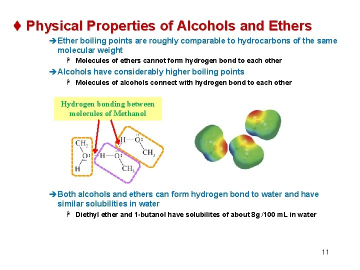 t Physical Properties of Alcohols and Ethers èEther boiling points are roughly comparable to
