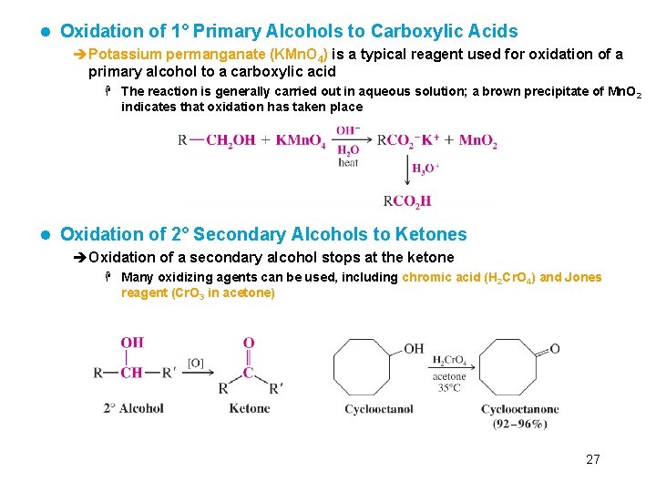l Oxidation of 1° Primary Alcohols to Carboxylic Acids èPotassium permanganate (KMn. O 4)