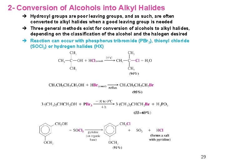 2 - Conversion of Alcohols into Alkyl Halides è Hydroxyl groups are poor leaving