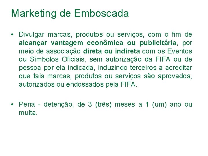 Marketing de Emboscada • Divulgar marcas, produtos ou serviços, com o fim de alcançar