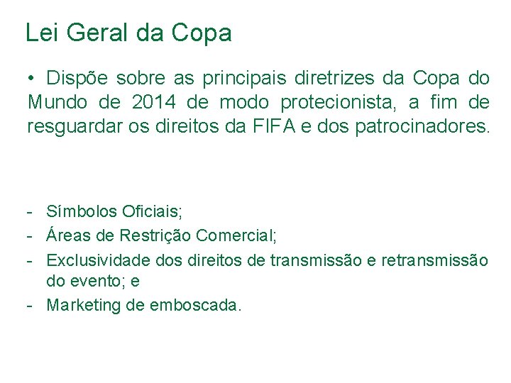 Lei Geral da Copa • Dispõe sobre as principais diretrizes da Copa do Mundo