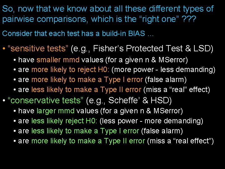 So, now that we know about all these different types of pairwise comparisons, which