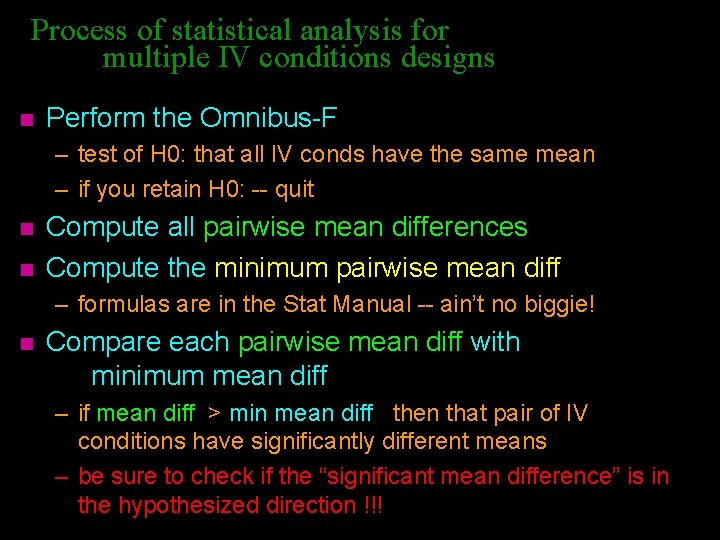 Process of statistical analysis for multiple IV conditions designs n Perform the Omnibus-F –