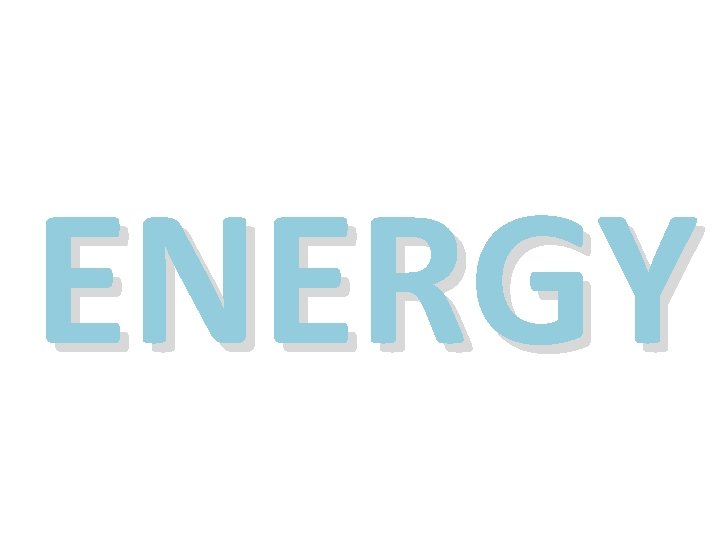 ENERGY 