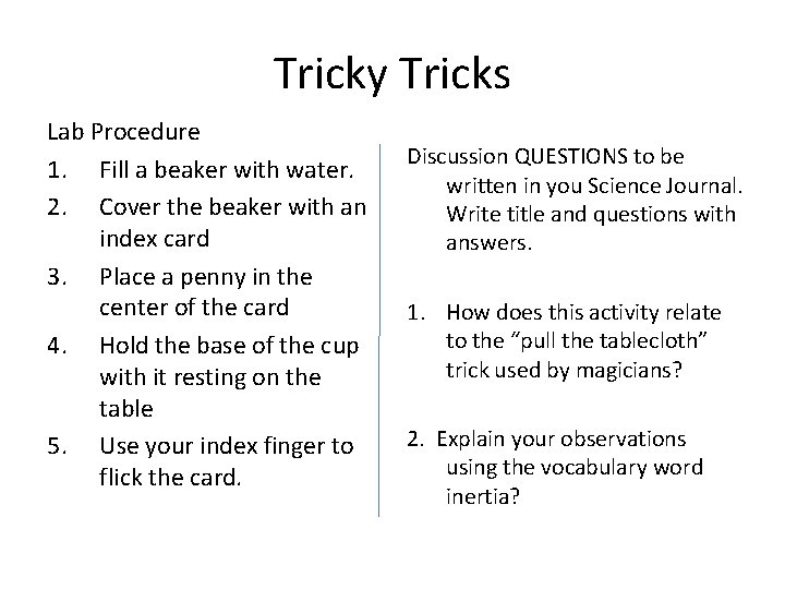Tricky Tricks Lab Procedure 1. Fill a beaker with water. 2. Cover the beaker