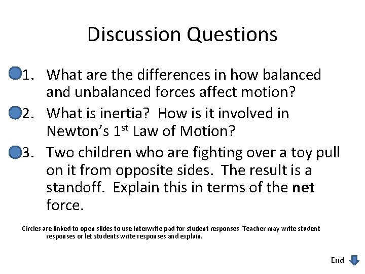 Discussion Questions 1. What are the differences in how balanced and unbalanced forces affect