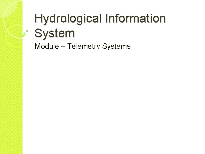 Hydrological Information System Module – Telemetry Systems 