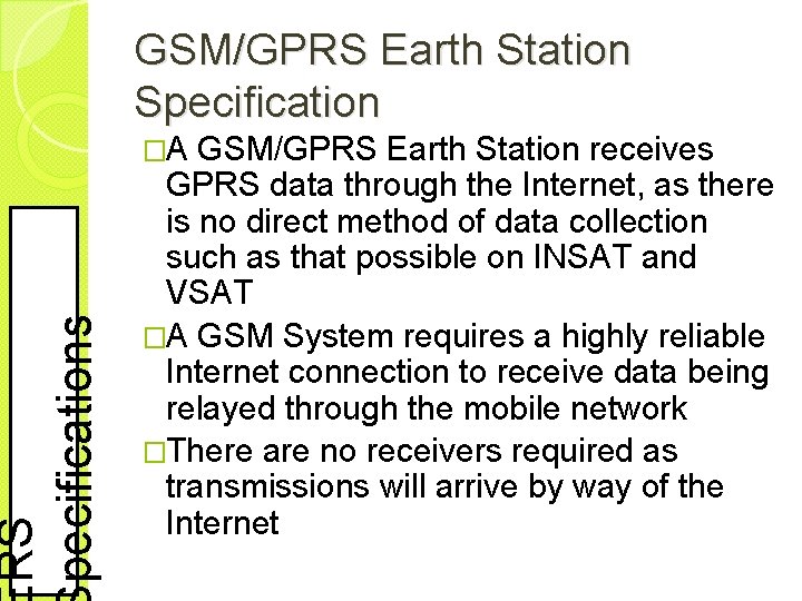 RS pecifications GSM/GPRS Earth Station Specification �A GSM/GPRS Earth Station receives GPRS data through