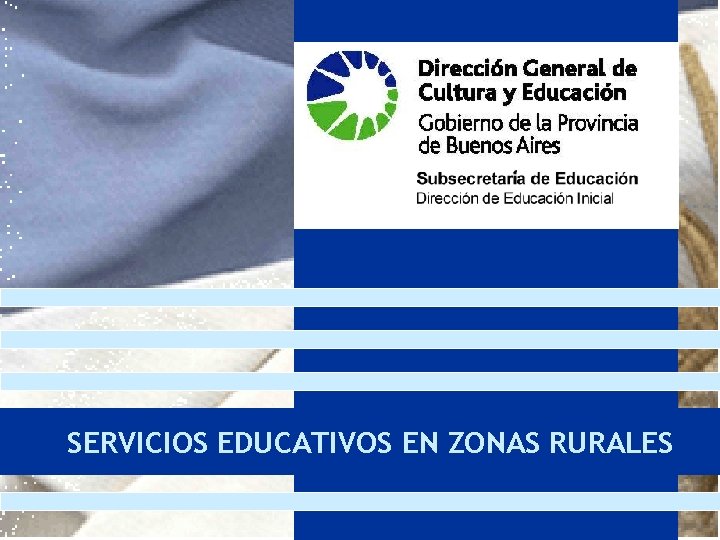 SERVICIOS EDUCATIVOS EN ZONAS RURALES 