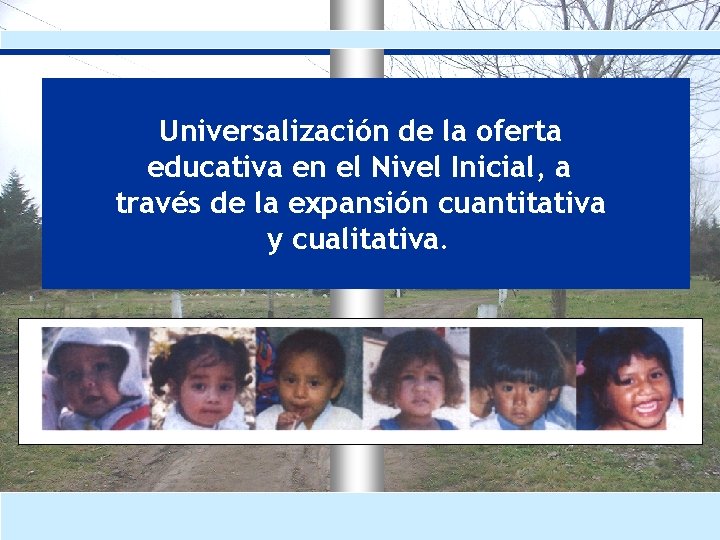 Universalización de la oferta educativa en el Nivel Inicial, a través de la expansión