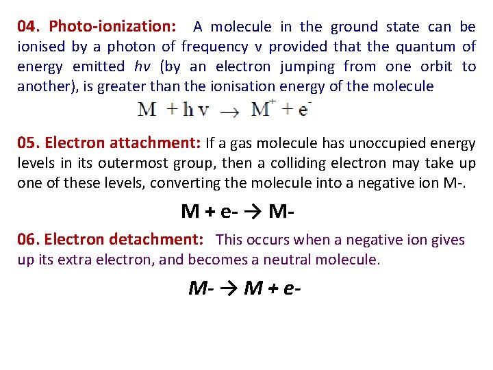 04. Photo-ionization: A molecule in the ground state can be ionised by a photon