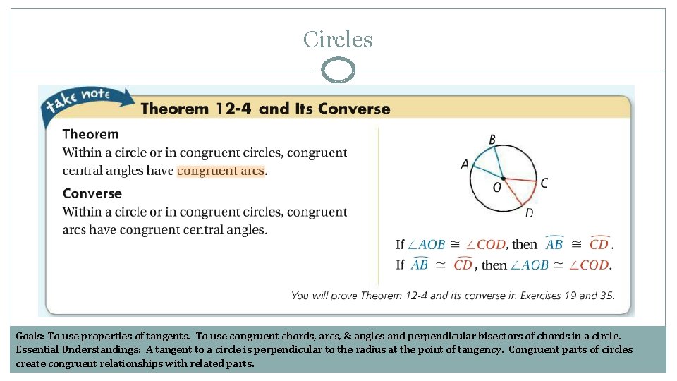 Circles Goals: To use properties of tangents. To use congruent chords, arcs, & angles