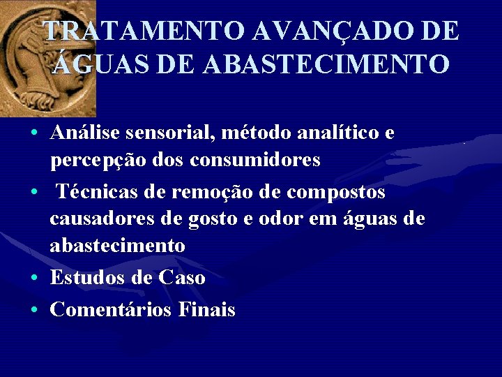 TRATAMENTO AVANÇADO DE ÁGUAS DE ABASTECIMENTO • Análise sensorial, método analítico e percepção dos