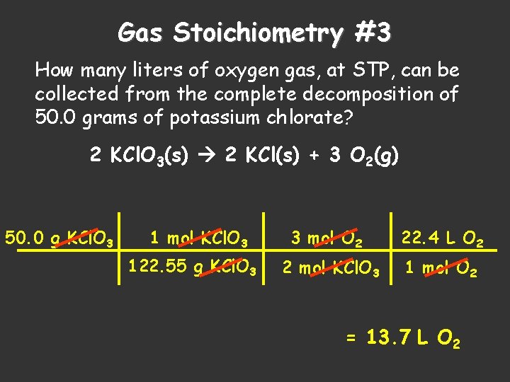 Gas Stoichiometry #3 How many liters of oxygen gas, at STP, can be collected