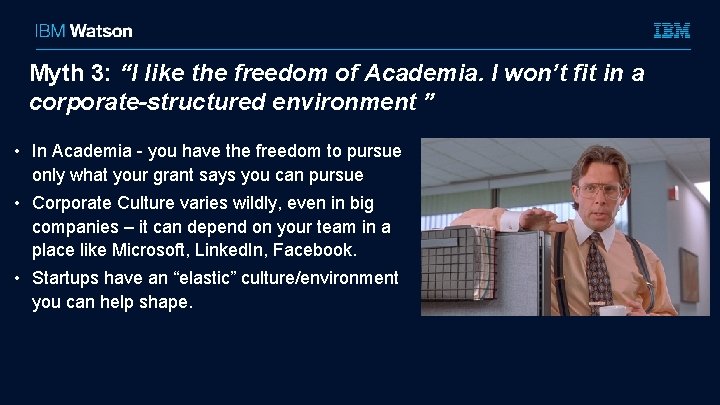 Myth 3: “I like the freedom of Academia. I won’t fit in a corporate-structured