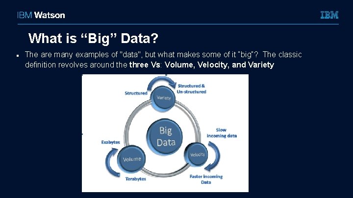 What is “Big” Data? The are many examples of "data", but what makes some