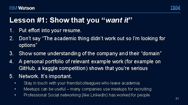 Lesson #1: Show that you “want it” 1. Put effort into your resume. 2.