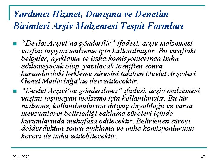 Yardımcı Hizmet, Danışma ve Denetim Birimleri Arşiv Malzemesi Tespit Formları n n “Devlet Arşivi’ne