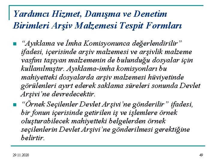 Yardımcı Hizmet, Danışma ve Denetim Birimleri Arşiv Malzemesi Tespit Formları n n “Ayıklama ve