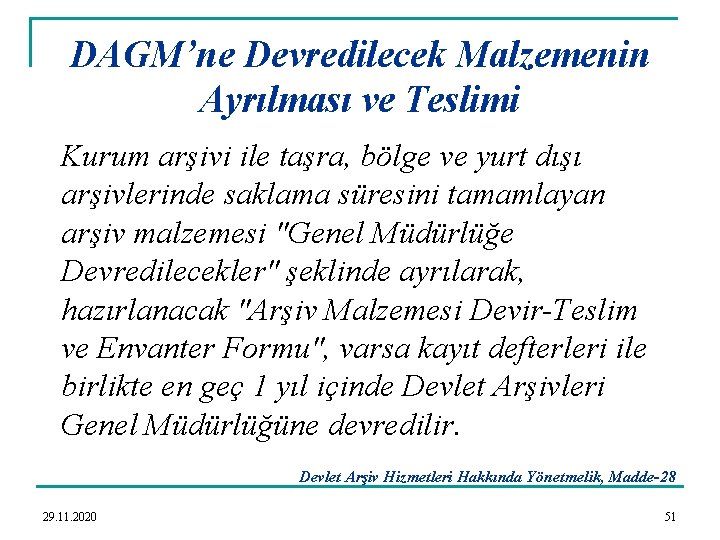 DAGM’ne Devredilecek Malzemenin Ayrılması ve Teslimi Kurum arşivi ile taşra, bölge ve yurt dışı