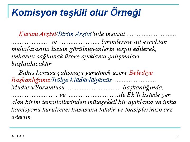 Komisyon teşkili olur Örneği Kurum Arşivi/Birim Arşivi’nde mevcut. . . . , . .