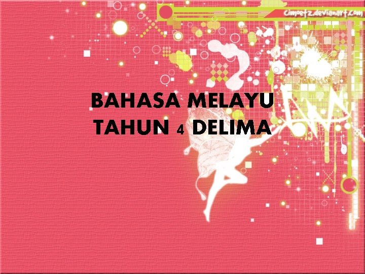 BAHASA MELAYU TAHUN 4 DELIMA 