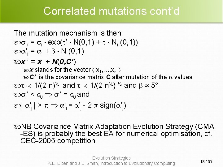 Correlated mutations cont’d The mutation mechanism is then: ’i = i • exp( ’