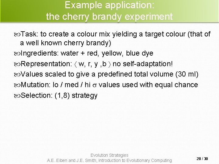 Example application: the cherry brandy experiment Task: to create a colour mix yielding a