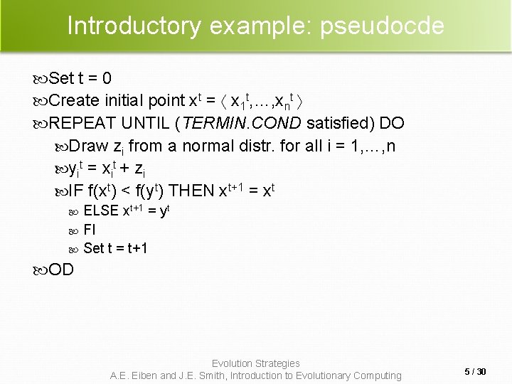 Introductory example: pseudocde Set t = 0 Create initial point xt = x 1