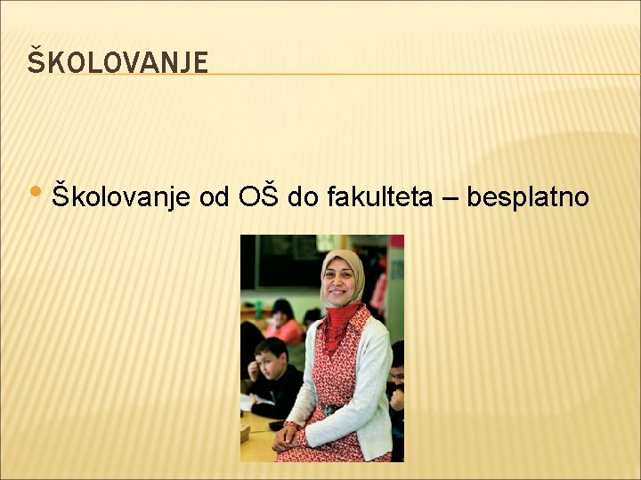 ŠKOLOVANJE • Školovanje od OŠ do fakulteta – besplatno 